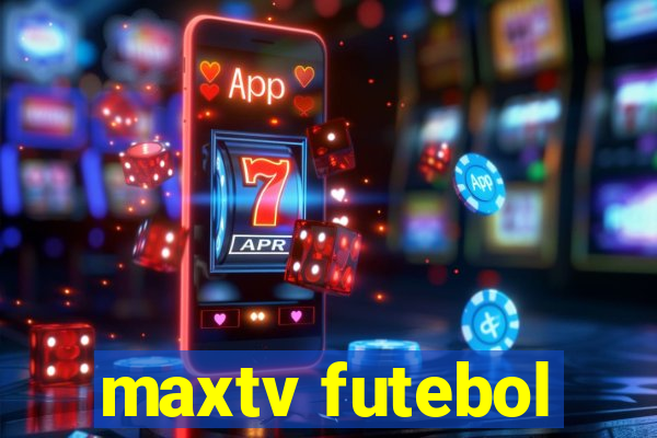 maxtv futebol